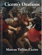 Cicero's Orations, Marcus Tullius Cicero