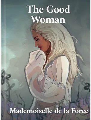 The Good Woman, Mademoiselle de la Force