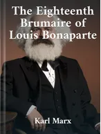 The Eighteenth Brumaire of Louis Bonaparte, Karl Marx