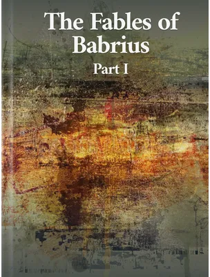 The Fables of Babrius Part I, Rev. John Davies, M.A.