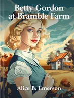 Betty Gordon at Bramble Farm, Alice B. Emerson