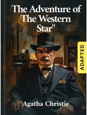 The Adventure of “The Western Star” (adapted), Agatha Christie