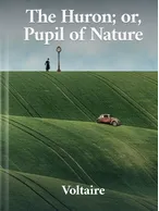The Huron; or, Pupil of Nature, Voltaire
