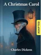 A Christmas Carol (adapted), Charles Dickens