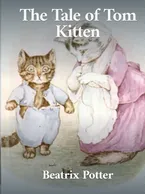 The Tale of Tom Kitten, Beatrix Potter