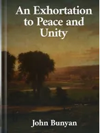 An Exhortation to Peace and Unity, John Bunyan