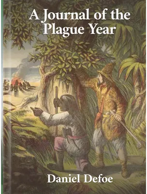 A Journal of the Plague Year, Daniel Defoe