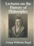 Lectures on the History of Philosophy: Volume One, Georg Wilhelm Hegel