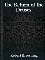 The Return of the Druses, Robert Browning