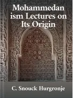 Mohammedanism, C. Snouck Hurgronje