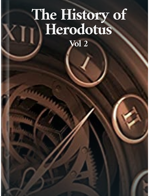 The History Of Herodotus Vol. II