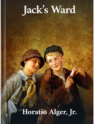 Jack’s Ward, Horatio Alger Jr.