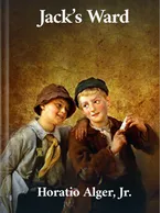 Jack’s Ward, Horatio Alger Jr.