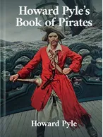 Howard Pyle’s Book of Pirates, Howard Pyle