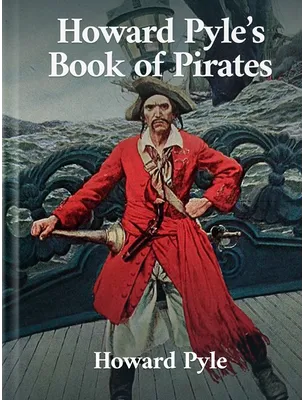 Howard Pyle’s Book of Pirates, Howard Pyle