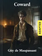 Coward (adapted), Guy de Maupassant