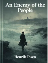 An Enemy of the People, Henrik Ibsen