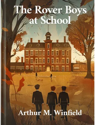 The Rover Boys at School, Arthur M. Winfield