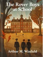 The Rover Boys at School, Arthur M. Winfield
