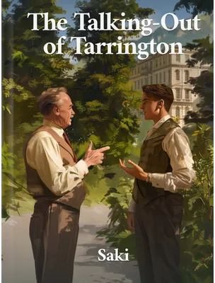 The Talking-Out of Tarrington, Saki