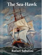 The Sea-Hawk, Rafael Sabatini