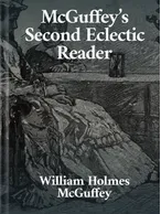 McGuffey’s Second Eclectic Reader William Holmes McGuffey