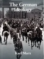 The German Ideology, Karl Marx