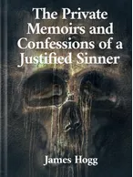 The Private Memoirs and Confessions of a Justified Sinner, James Hogg