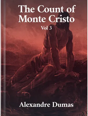 The Count of Monte Cristo vol 3, Alexandre Dumas