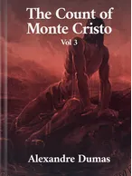 The Count of Monte Cristo vol 3, Alexandre Dumas