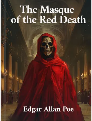 The Masque of the Red Death, Edgar Allan Poe