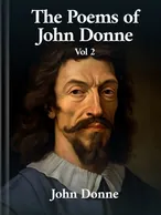 The Poems of John Donne Volume II, John Donne