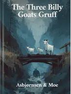 The Three Billy Goats Gruff, Peter Christen Asbjørnsen, Jørgen Moe