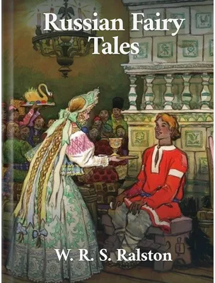 Russian Fairy Tales, W. R. S. Ralston