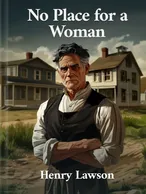 No Place for a Woman, Henry Lawson