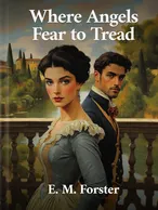 Where Angels Fear to Tread, E. M. Forster
