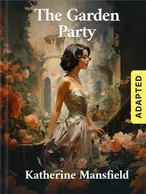 The Garden-Party (adapted), Katherine Mansfield