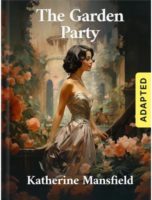 The Garden-Party (adapted), Katherine Mansfield