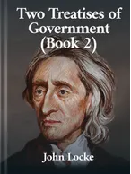 Two Treatises of Government (Book 2) , John Locke
