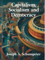 Capitalism, Socialism and Democracy, Joseph A. Schumpeter