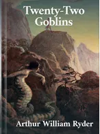 Twenty-Two Goblins, Arthur William Ryder
