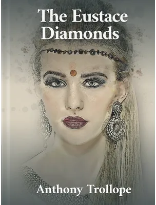 The Eustace Diamonds, Anthony Trollope