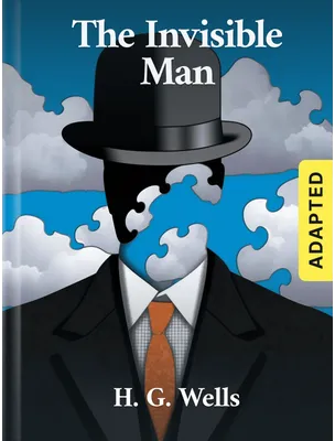 The Invisible Man (adapted), H. G. Wells