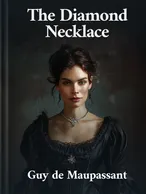 The Diamond Necklace, Guy de Maupassant