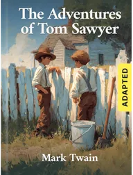 The Adventures of Tom Sawyer (adapted), Mark Twain