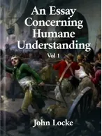 An Essay Concerning Humane Understanding, Volume I, John Locke