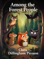 Among the Forest People, Clara Dillingham Pierson