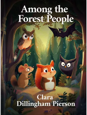 Among the Forest People, Clara Dillingham Pierson