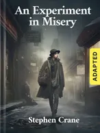 An Experiment in Misery (adapted), Stephen Crane