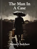 The Man in a Case, Anton Chekhov